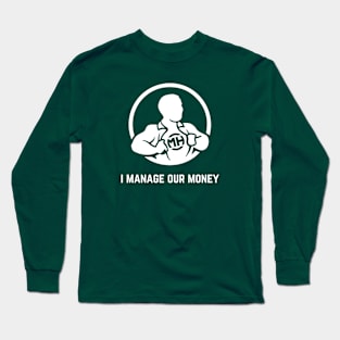 Front: I Manage Our Money Back: Husband of the Year Long Sleeve T-Shirt